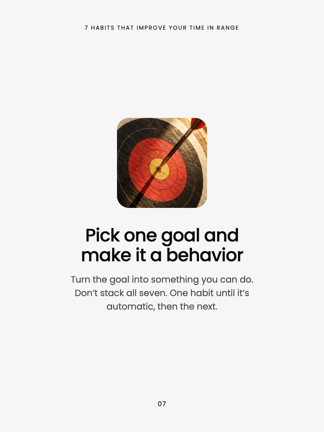Habit 7 of 7: dart in a bullseye. Headline: Pick one goal and make it a behavior.